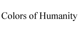 COLORS OF HUMANITY trademark