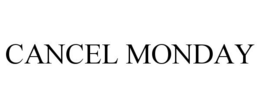 CANCEL MONDAY trademark