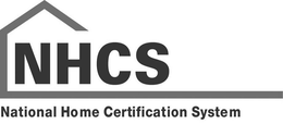 NHCS NATIONAL HOME CERTIFICATION SYSTEM trademark