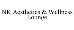 NK AESTHETICS & WELLNESS LOUNGE trademark