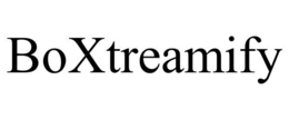 BOXTREAMIFY trademark