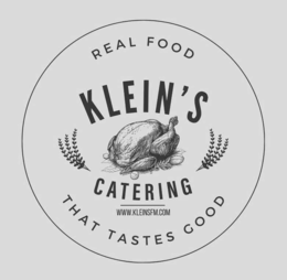 KLEIN'S CATERING REAL FOOD THAT TASTES GOOD WWW. KLEINSFM.COM trademark