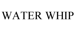 WATER WHIP trademark