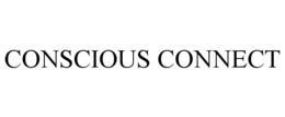 CONSCIOUS CONNECT trademark