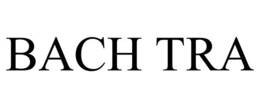BACH TRA trademark