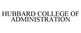 HUBBARD COLLEGE OF ADMINISTRATION trademark