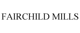 FAIRCHILD MILLS trademark