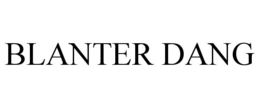 BLANTER DANG trademark