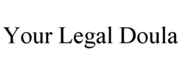 YOUR LEGAL DOULA trademark