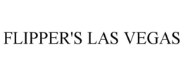FLIPPER'S LAS VEGAS trademark