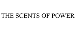 THE SCENTS OF POWER trademark