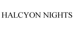 HALCYON NIGHTS trademark