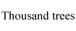 THOUSAND TREES trademark