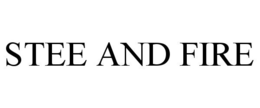 STEE AND FIRE trademark