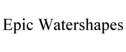 EPIC WATERSHAPES trademark