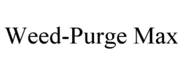 WEED-PURGE MAX trademark