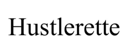 HUSTLERETTE trademark