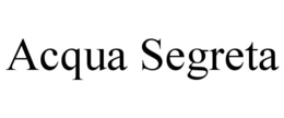 ACQUA SEGRETA trademark