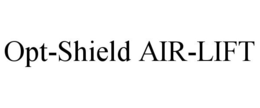 OPT-SHIELD AIR-LIFT trademark
