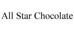 ALL STAR CHOCOLATE trademark