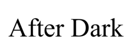 AFTER DARK trademark
