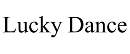 LUCKY DANCE trademark