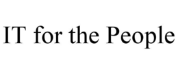 IT FOR THE PEOPLE trademark