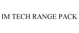IM TECH RANGE PACK trademark