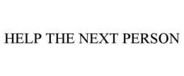HELP THE NEXT PERSON trademark