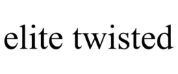 ELITE TWISTED trademark