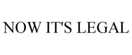 NOW IT'S LEGAL trademark