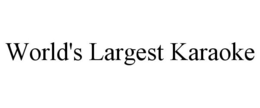 WORLD'S LARGEST KARAOKE trademark