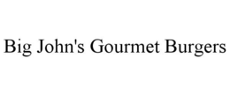 BIG JOHN'S GOURMET BURGERS trademark