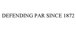DEFENDING PAR SINCE 1872 trademark
