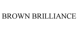 BROWN BRILLIANCE trademark