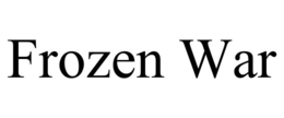 FROZEN WAR trademark