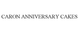 CARON ANNIVERSARY CAKES trademark