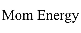 MOM ENERGY trademark