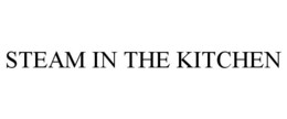 STEAM IN THE KITCHEN trademark