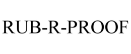 RUB-R-PROOF trademark