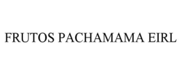 FRUTOS PACHAMAMA EIRL trademark