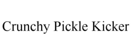 CRUNCHY PICKLE KICKER trademark