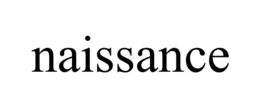 NAISSANCE trademark