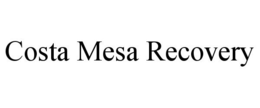 COSTA MESA RECOVERY trademark