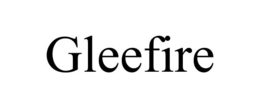 GLEEFIRE trademark