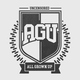 UNCENSORED AGU ALL GROWN UP trademark