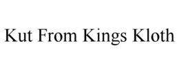 KUT FROM KINGS KLOTH trademark