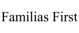 FAMILIAS FIRST trademark