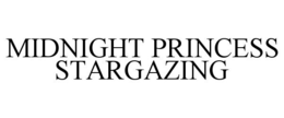 MIDNIGHT PRINCESS STARGAZING trademark