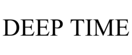 DEEP TIME trademark